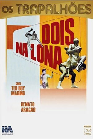 Os trapalhões - Dois na lona