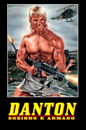 Danton: Sozinho E Armado aka Exterminador de Mercenários aka Danton - Sozinho e Armado