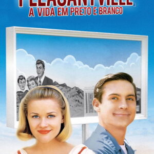 A Vida em Preto e Branco aka Pleasantville: A Vida em Preto e Branco
