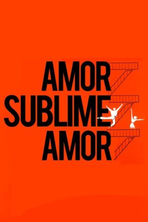Amor, Sublime Amor aka História do Lado Oeste