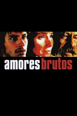 Amores Brutos aka Amor Cão