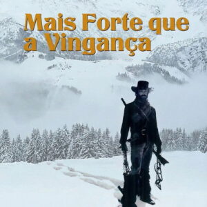 Mais Forte que a Vingança aka As Brancas Montanhas da Morte