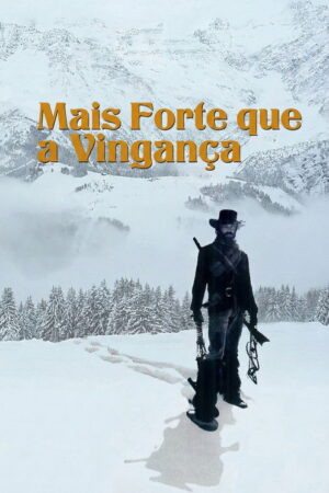 Mais Forte que a Vingança aka As Brancas Montanhas da Morte