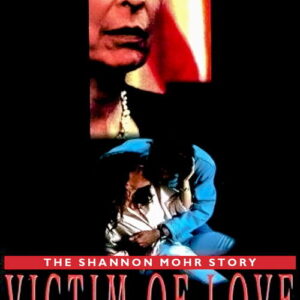 Vítima do Amor: A História de Shannon Mohr aka A Paixão de um Crime